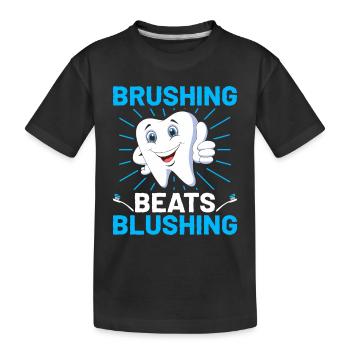 Brushing Beats Blushing Dentist Dental Dentistry D - Kids' Premium Organic T-Shirt - black - Front