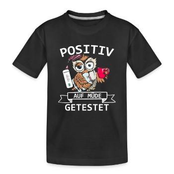 Tested positive for fatigue - Kids' Premium Organic T-Shirt - black - Front
