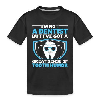 Je ne suis pas dentiste, mais j’ai un bon sens de la - T-shirt bio Premium Enfant - noir - Devant
