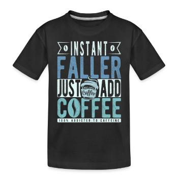 Instant Faller Einfach Kaffee hinzufügen - Kinder Premium Bio T-Shirt - Schwarz - Vorne