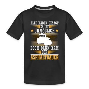 Then came the asphalt builder road builder - Kids' Premium Organic T-Shirt - black - Front