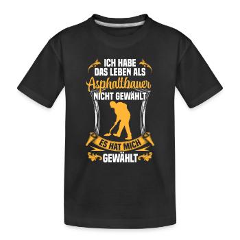 Life as an asphalt builder chosen road builder - Kids' Premium Organic T-Shirt - black - Front