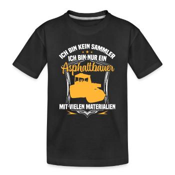 Asphalt builder is not a collector road builder - Kids' Premium Organic T-Shirt - black - Front
