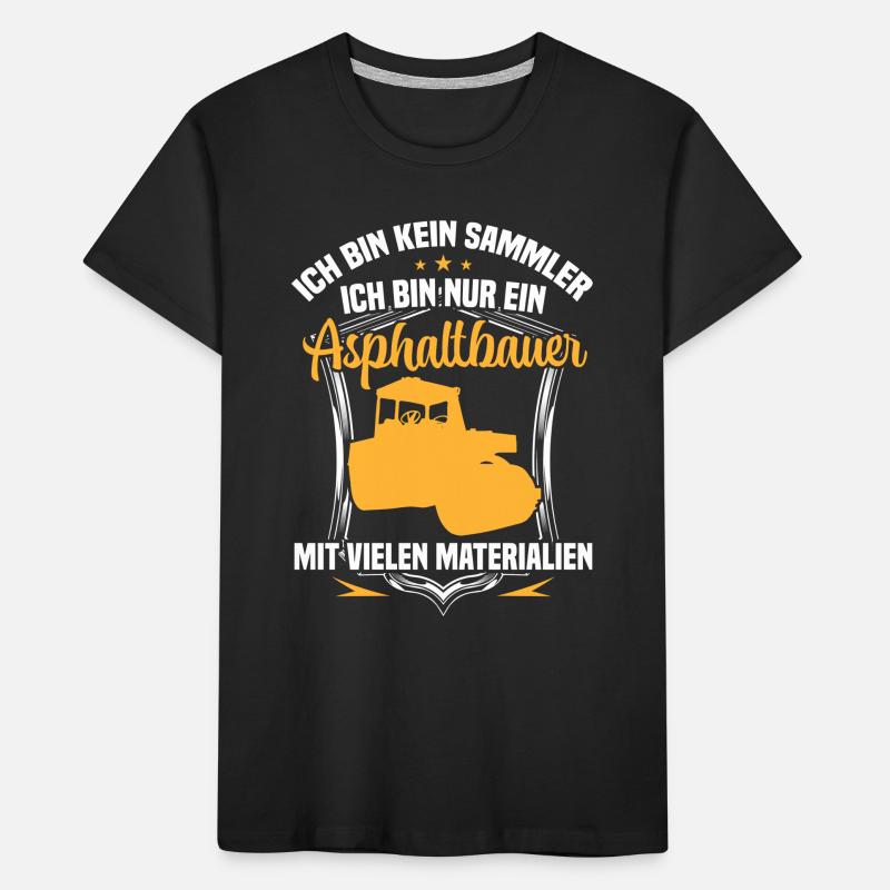 Asphalt builder is not a collector road builder Kids' Premium Organic T-Shirt