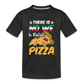 Non We In Italian Pizza Cuisine Italienne Cadeau - T-shirt bio Premium Enfant - noir - Devant