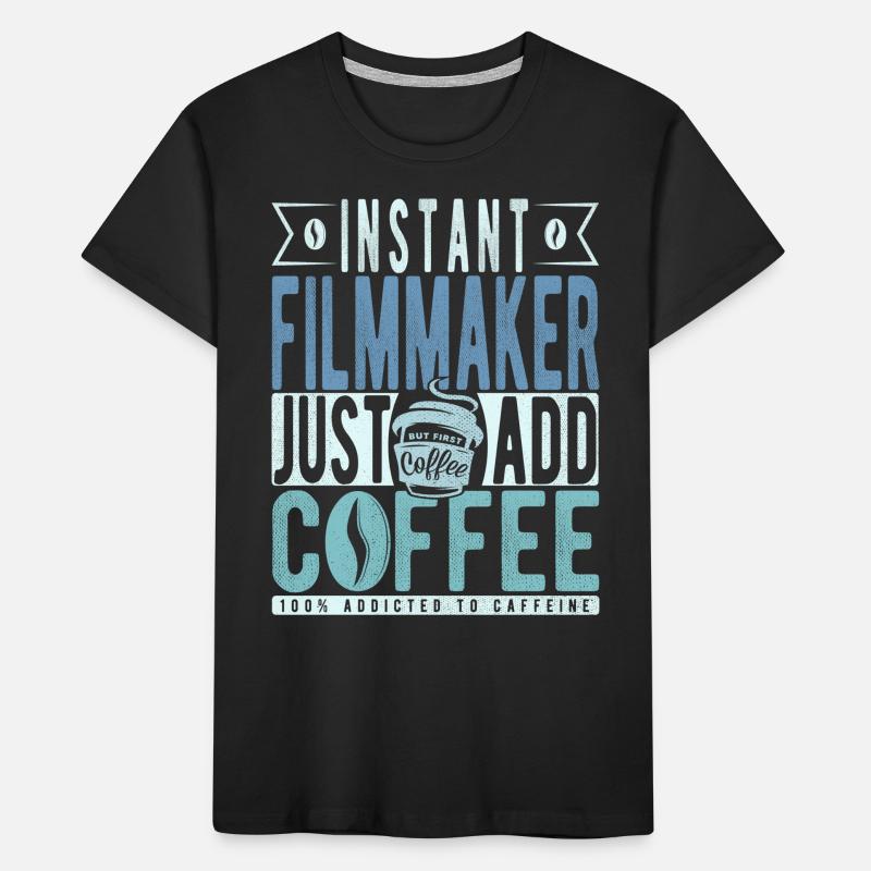 Instant Filmmaker Il suffit d’ajouter du café T-shirt bio Premium Enfant