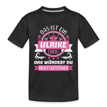 Ulrike Name Vorname Namenstag Namensgeschenk - Kinder Premium Bio T-Shirt - Schwarz - Vorne