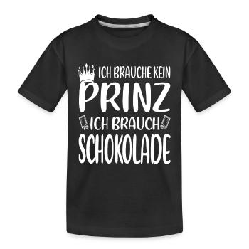 Ich will Schokolade – nicht den Prinzen - Kinder Premium Bio T-Shirt - Schwarz - Vorne