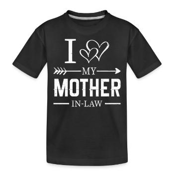 I Love My Mother in Low Son in Law Gifts - Kids' Premium Organic T-Shirt - black - Front