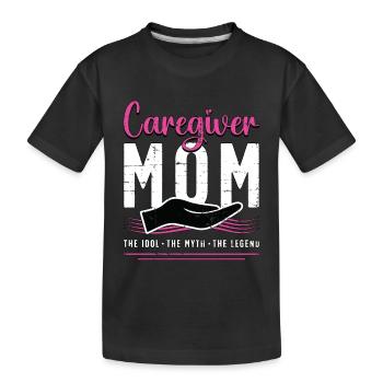 Caregiver Mom The Idol The Myth Loves Caregiving - Kinder Premium Bio T-Shirt - Schwarz - Vorne