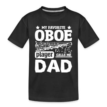 Fathers day My favorite oboe player calls me dad - Kids' Premium Organic T-Shirt - black - Front