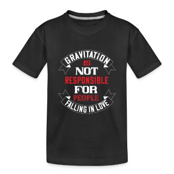 Die Schwerkraft ist nicht verantwortlich - Kinder Premium Bio T-Shirt - Schwarz - Vorne