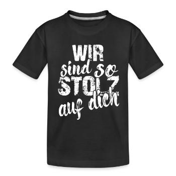 Wir sind so stolz auf dich Spruch Anerkennung - Kinder Premium Bio T-Shirt - Schwarz - Vorne