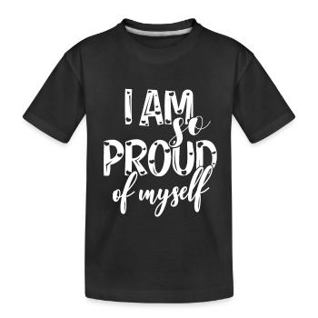 I am so proud of myself Spruch Anerkennung - Kinder Premium Bio T-Shirt - Schwarz - Vorne