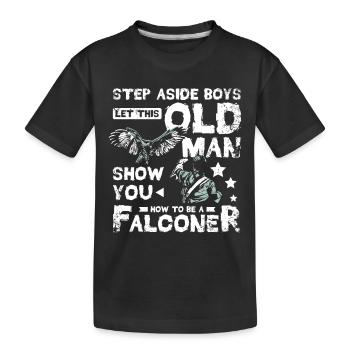 Laissez ce vieil homme vous montrer comment être un fauconnier - T-shirt bio Premium Enfant - noir - Devant