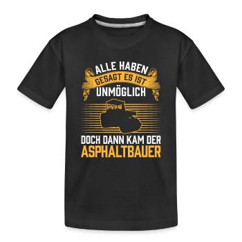 Then came the asphalt builder road builder - Kids' Premium Organic T-Shirt - black - Front