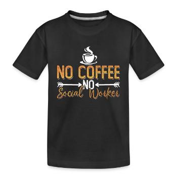 Social Worker No Coffee No Consultant Coffee Lover - Kinder Premium Bio T-Shirt - Schwarz - Vorne