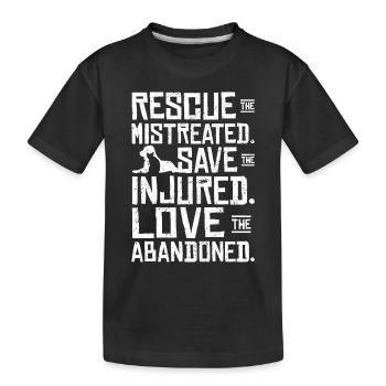 Rescue the mistreated love the abandoned - Kids' Premium Organic T-Shirt - black - Front
