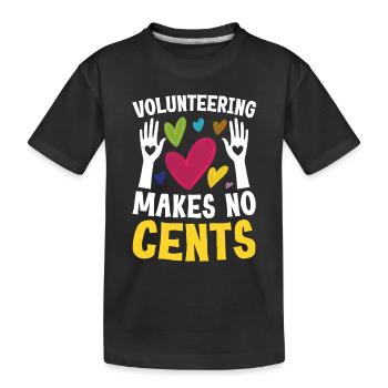 Volunteering Makes No Cents - Kinder Premium Bio T-Shirt - Schwarz - Vorne
