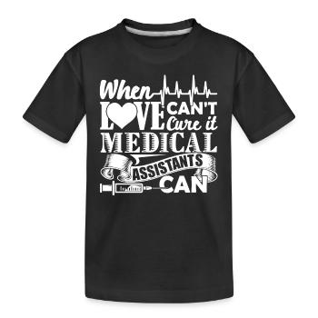 Medical Assistant Medical Assistants Can Cure It - Kids' Premium Organic T-Shirt - black - Front