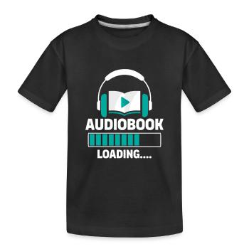 Silence Please: Audiobook Loading... - Kinder Premium Bio T-Shirt - Schwarz - Vorne