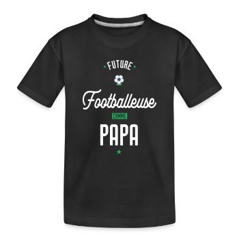 Futur footballeuse comme papa. Pour un fan de foot - T-shirt bio Premium Enfant - noir - Devant
