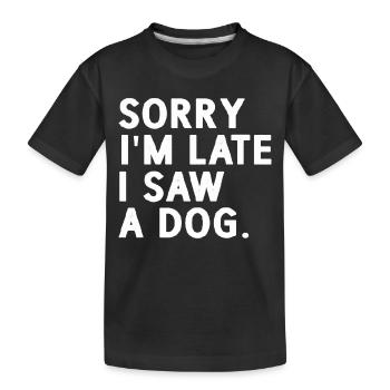 Désolé, je suis en retard, j’ai vu un chien - T-shirt bio Premium Enfant - noir - Devant