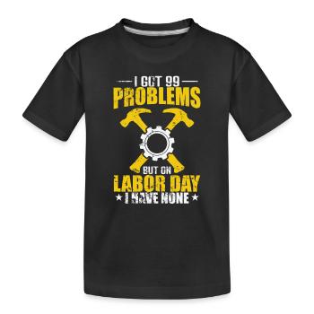 J’ai eu 99 problèmes, mais le jour de la fête du Travail, aucun - T-shirt bio Premium Enfant - noir - Devant