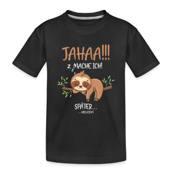 Mache Ich Später vielleicht - Kinder Premium Bio T-Shirt - Schwarz - Vorne