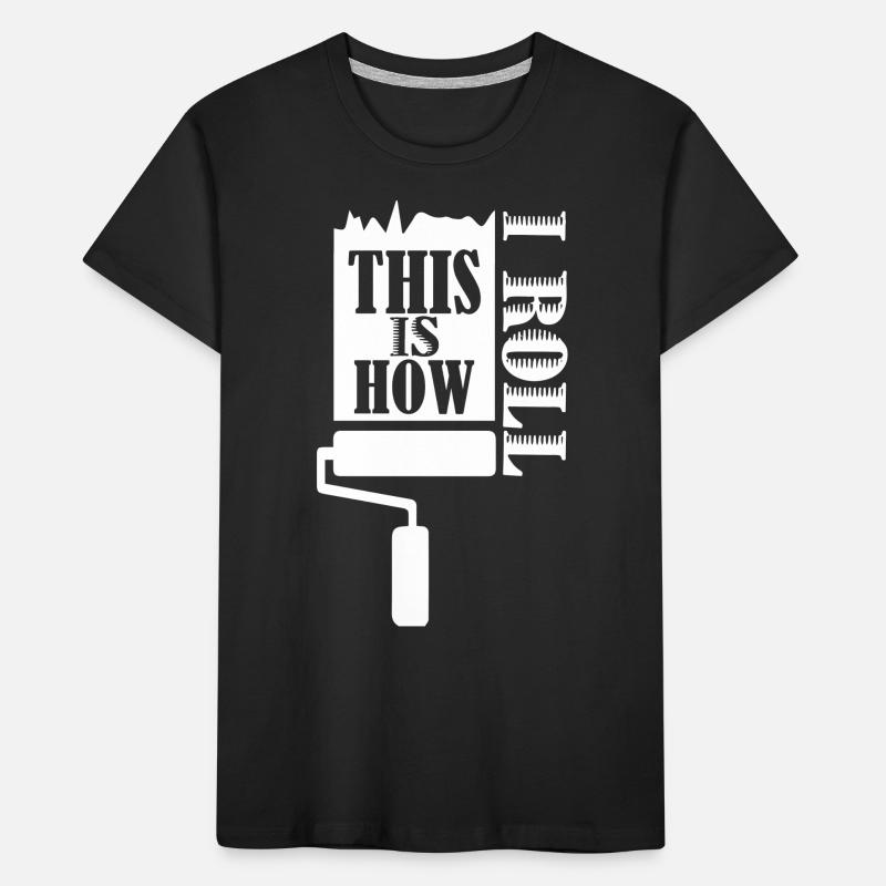 Painter Painter This Is How I Roll Kids' Premium Organic T-Shirt