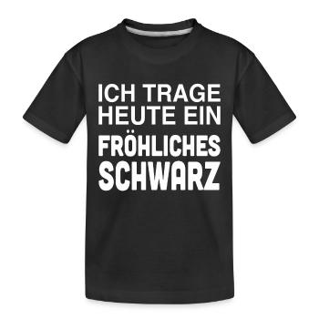 Ich trage Heute ein Fröhliches Schwarz - Kinder Premium Bio T-Shirt - Schwarz - Vorne