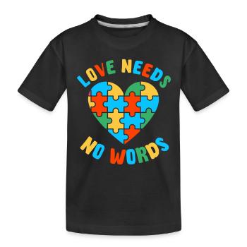 Autismus – Liebe Braucht Keine Worte - Kinder Premium Bio T-Shirt - Schwarz - Vorne