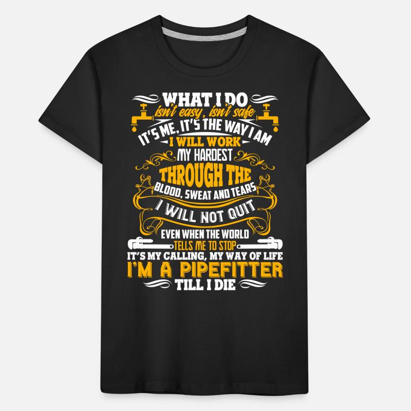 Pipefitter Pipefitter Till I Die Kids' Premium Organic T-Shirt