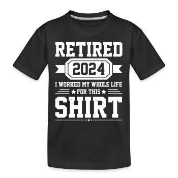 Im Ruhestand 2024 Ich habe mein ganzes Leben für dieses Hemd gearbeitet - Kinder Premium Bio T-Shirt - Schwarz - Vorne