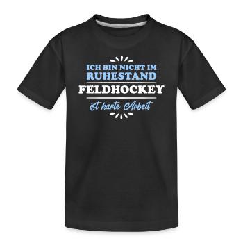 Ruhestand Rentner Pensioner Feldhockey - Kinder Premium Bio T-Shirt - Schwarz - Vorne