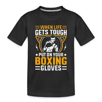 Wenn das Leben hart wird, ziehen Sie Ihre Boxhandschuhe an - Kinder Premium Bio T-Shirt - Schwarz - Vorne