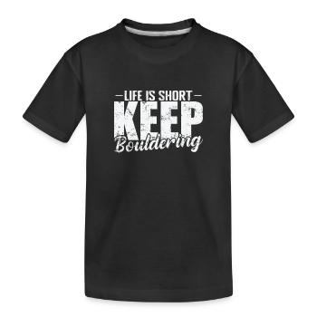 La vie est courte Continuez à faire de l’escalade de bloc - T-shirt bio Premium Enfant - noir - Devant