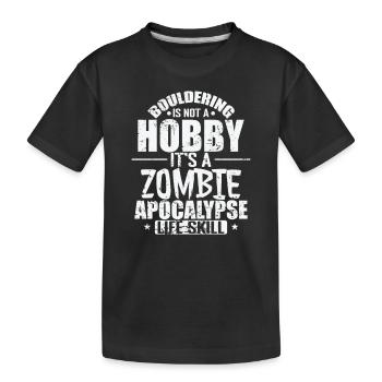 Bouldering is a Zombie Apocalypse Life Skill - Kinder Premium Bio T-Shirt - Schwarz - Vorne