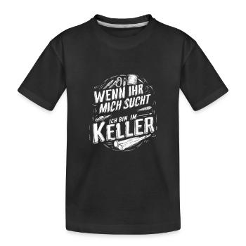If you're looking for me, I'm in the basement - Kids' Premium Organic T-Shirt - black - Front