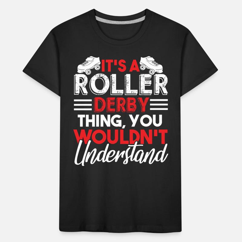 Roller Derby It's A Roller Derby Thing Kids' Premium Organic T-Shirt