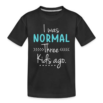 J’étais normal il y a trois enfants drôle nouvelle maman - T-shirt bio Premium Enfant - noir - Devant