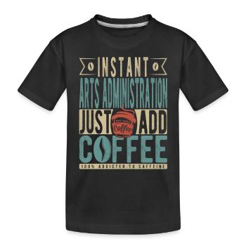 Administration des arts instantanés Il suffit d’ajouter du café - T-shirt bio Premium Enfant - noir - Devant