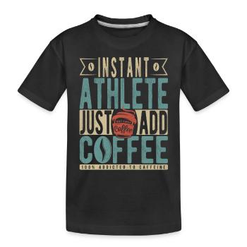 Instant-Athlet einfach Kaffee hinzufügen - Kinder Premium Bio T-Shirt - Schwarz - Vorne