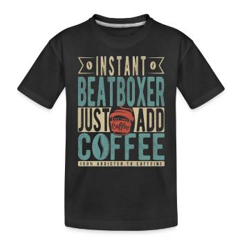 Instant Beatboxer Just Add Coffee - Kids' Premium Organic T-Shirt - black - Front