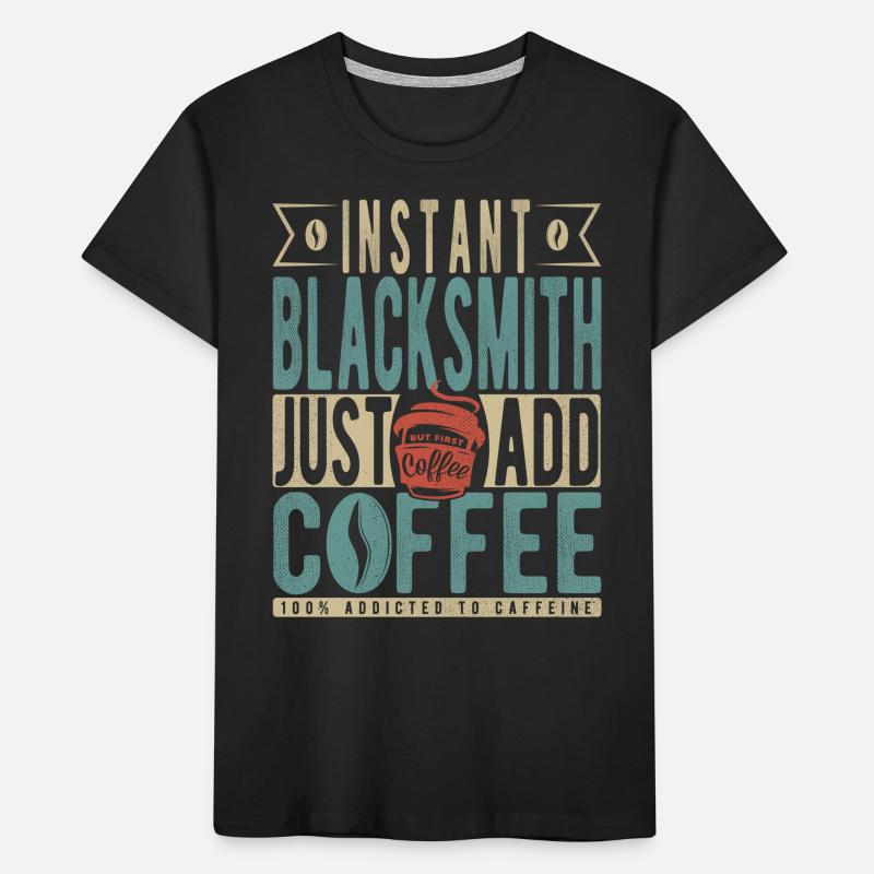 Forgeron instantané Il suffit d’ajouter du café T-shirt bio Premium Enfant