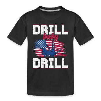 Drill Baby Drill Oil Rig Oilfield Worker - Kinder Premium Bio T-Shirt - Schwarz - Vorne