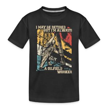 Je suis peut-être à la retraite, mais je suis toujours un travailleur des champs pétrolifères - T-shirt bio Premium Enfant - noir - Devant