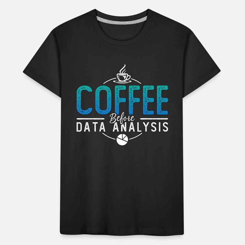 Data Analyst Coffee Data Scientist Coffee Lover Kids' Premium Organic T-Shirt