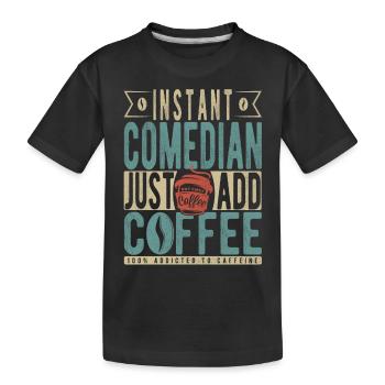 Comédien instantané il suffit d’ajouter du café - T-shirt bio Premium Enfant - noir - Devant