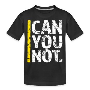 Can You Not Quote Funny Sarcastic Saying Joke - Kids' Premium Organic T-Shirt - black - Front